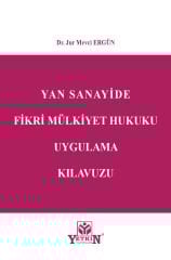 Yan Sanayide Fikri Mülkiyet Hukuku Uygulama Kılavuzu